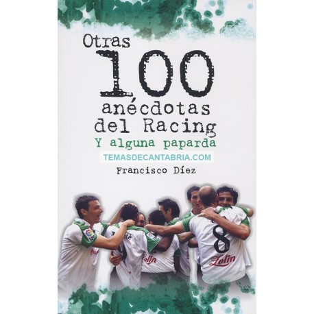 OTRAS 100 ANÉCDOTAS DEL RACING Y ALGUNA PAPARDA